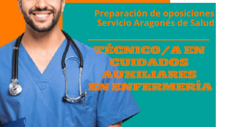 OPOSICIONES TÉCNICO EN CUIDADOS AUXILIARES EN ENFERMERÍA SERVICIO ARAGONÉS DE SALUD