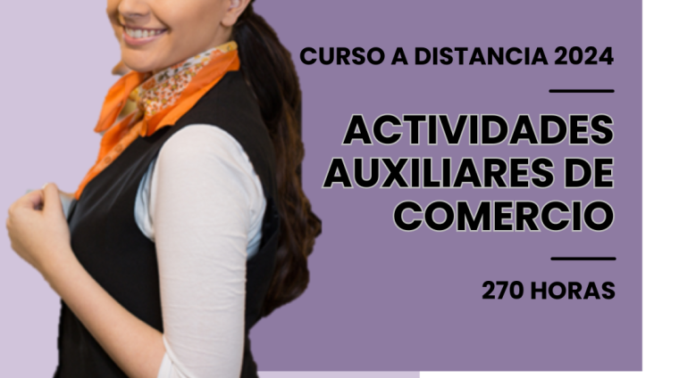 WEB ACTIVIDADES AUXILIARES DE COMERCIO. 270 HORAS. MODALIDAD DISTANCIA