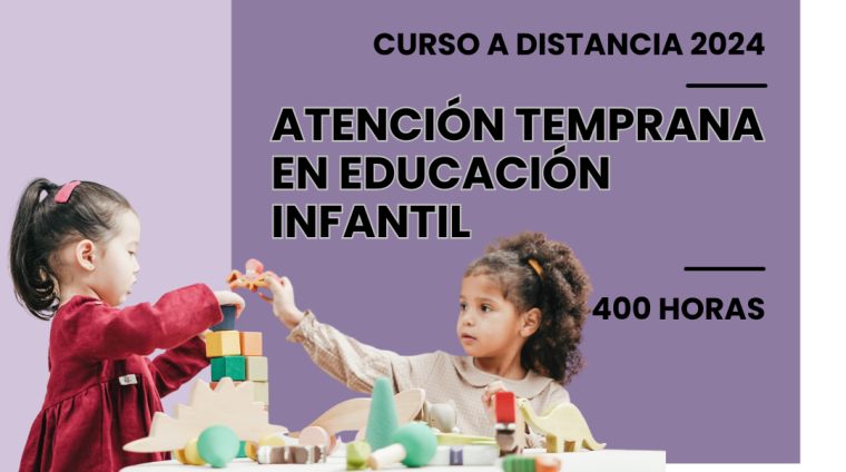 WEB ATENCIÓN TEMPRANA EN EDUCACIÓN INFANTIL. 400 HORAS. MODALIDAD DISTANCIA