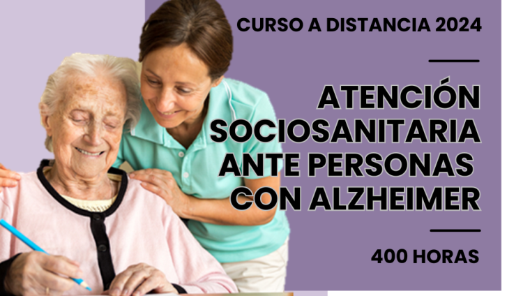 WEB ATENCIÓN SOCIOSANITARIA ANTE PERSONAS CON ALZHEIMER. 400 HORAS. MODALIDAD DISTANCIA