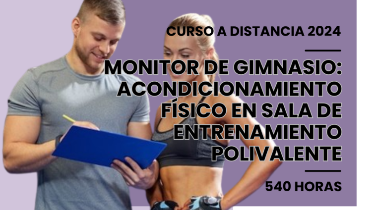 WEB MONITOR DE GIMNASIO_ ACONDICIONAMIENTO FÍSICO EN SALA DE ENTRENAMIENTO POLIVALENTE. 540 HORAS. MODALIDAD A DISTANCIA