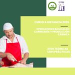 “OPERACIONES BÁSICAS EN CARNICERÍA Y PRODUCCIÓN CÁRNICA”. 390 HORAS. MODALIDAD ONLINE. 2025